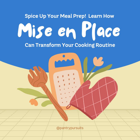 Spice Up Your Meal Prep! How Mise en Place Can Transform Your Cooking Routine